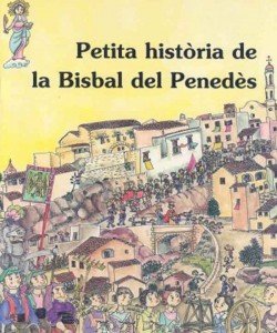Petita història de la Bisbal del Penedès - Editorial Mediterrània