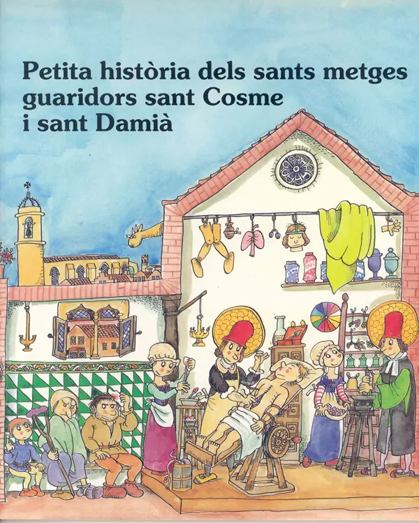 Petita Historia dels sants metges guaridors de sant Cosme i sant Damià